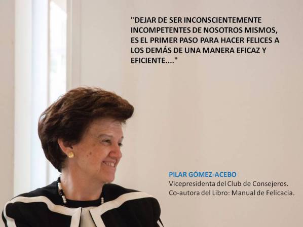 Pilar Gómez-Acebo como Co-autora del Libro Manual de Felicacia nos  deja su reflexión sobre el concepto.